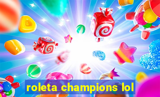 roleta champions lol